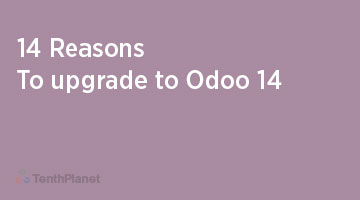 TenthPlaneT-OdooERP-Blog-14-reasons-to-upgrade-to-Odoo-14-web